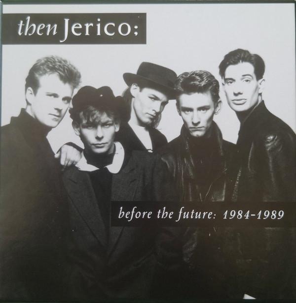 Then Jerico - Before The Future: 1984-1989