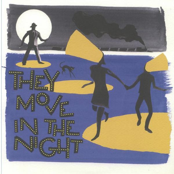  - They Move In The Night