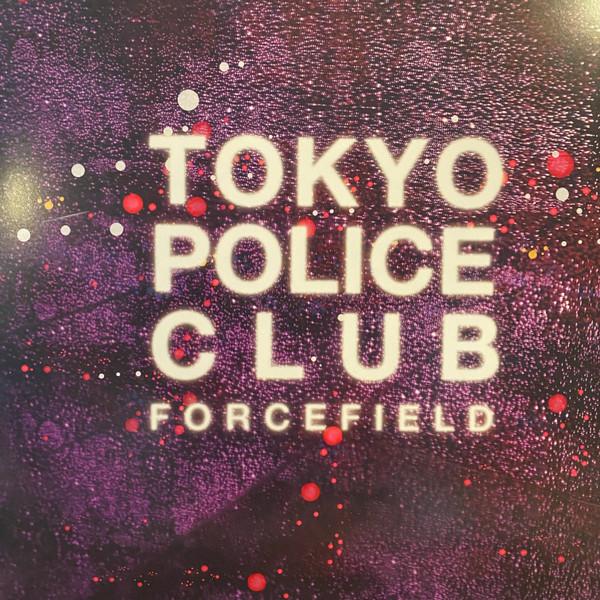 Tokyo Police Club - Forcefield