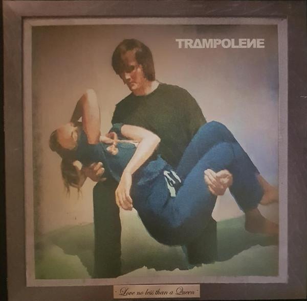 Trampolene - Love No Less Than A Queen