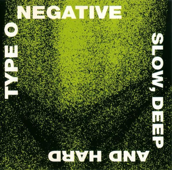 Type O Negative - Slow, Deep And Hard