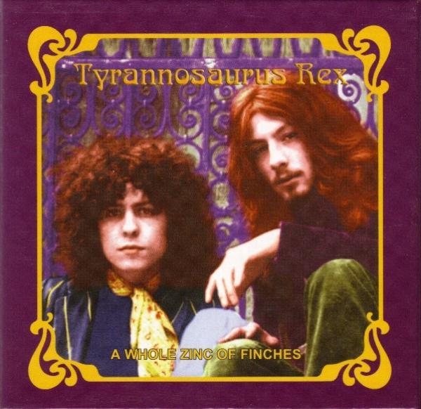 Tyrannosaurus Rex - A Whole Zinc Of Finches