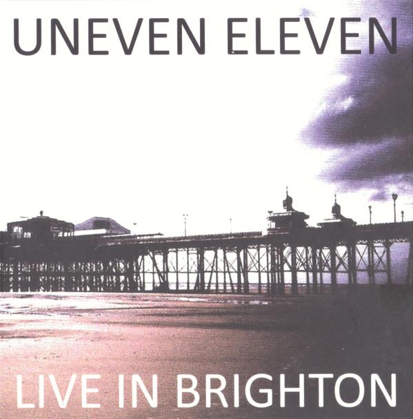 Uneven Eleven - Live In Brighton
