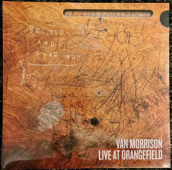Van Morrison - Live At Orangefield: Be Just And Fear Not