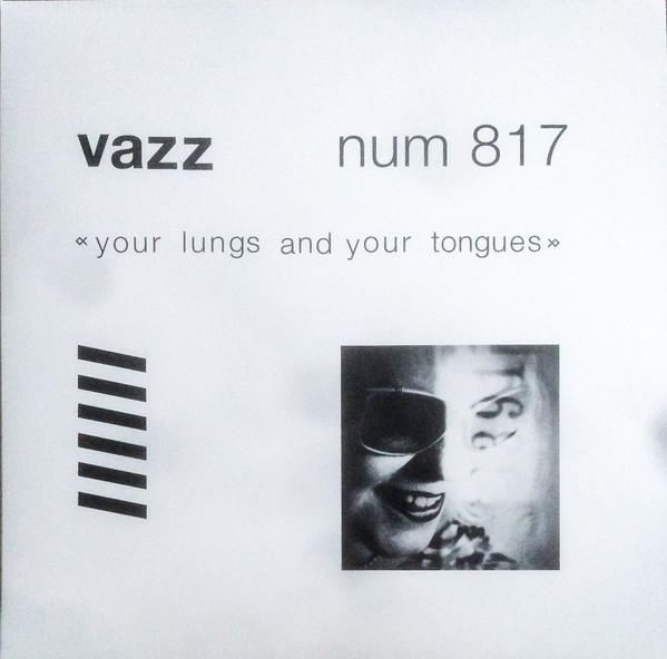 Vazz - Your Lungs And Your Tongues