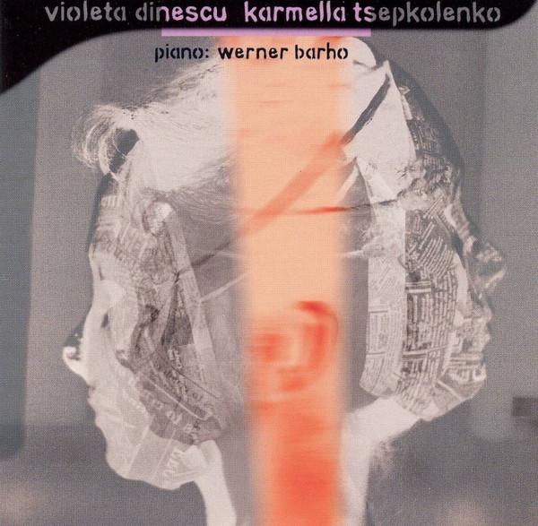 Violeta Dinescu, Werner Barho, Karmella Tsepkolenko - Violeta Dinescu / Karmella Tsepkolenko