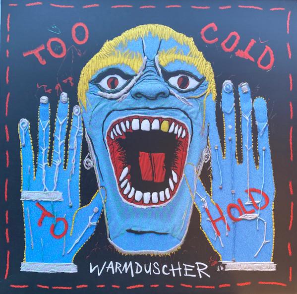 Warmduscher (3) - Too Cold to Hold