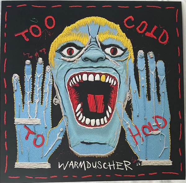 Warmduscher (3) - Too Cold to Hold