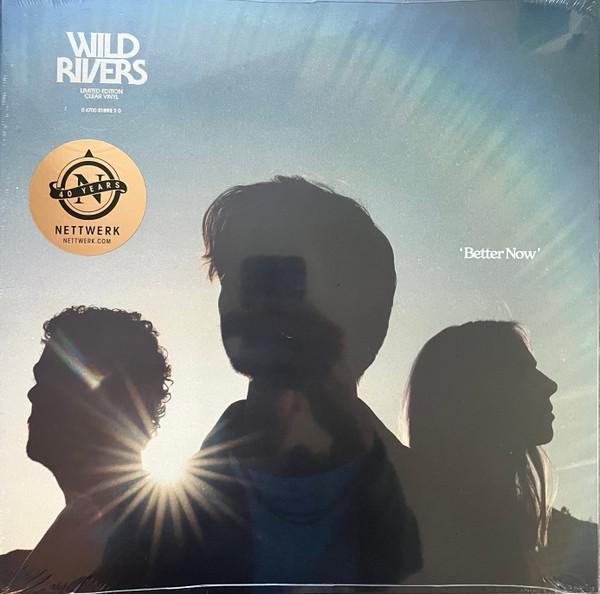 Wild Rivers - Better Now