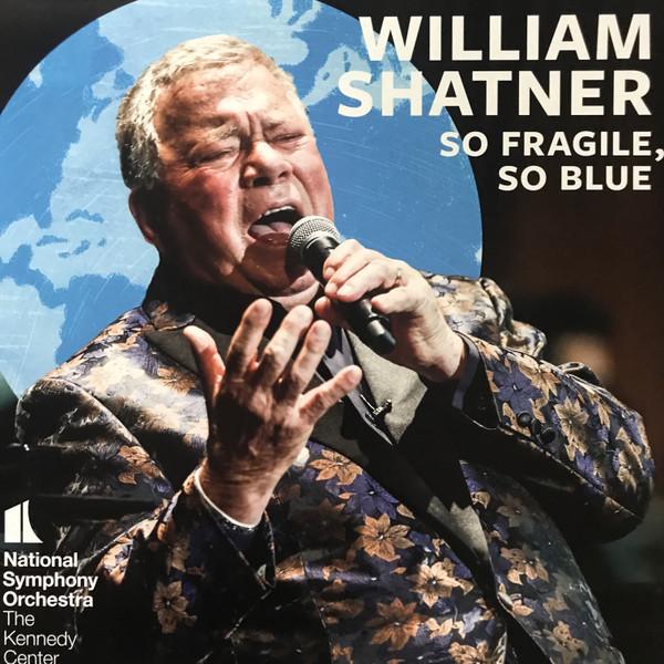 William Shatner, National Symphony Orchestra - So Fragile, So Blue