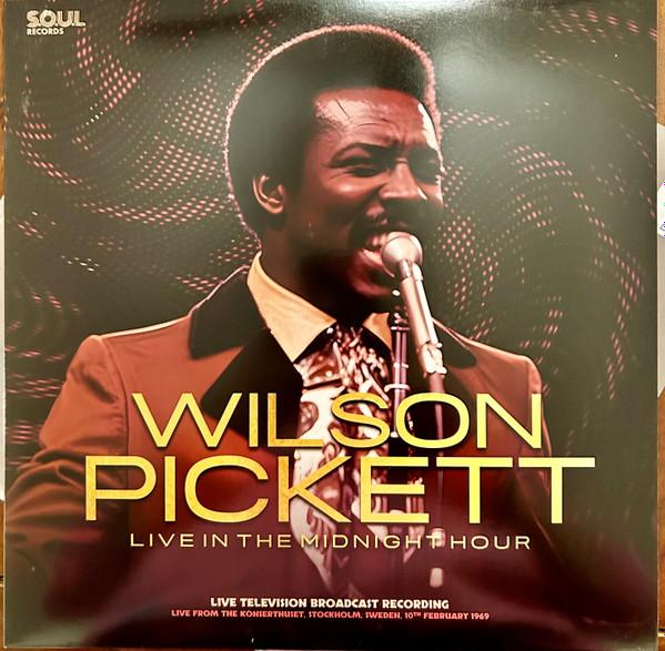 Wilson Pickett - Live In The Midnight Hour