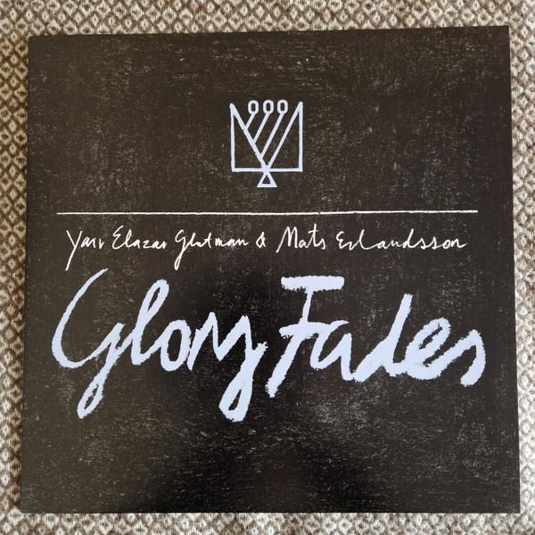 Yair Elazar Glotman, Mats Erlandsson - Glory Fades