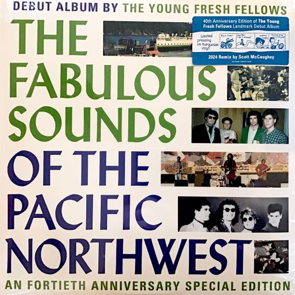Young Fresh Fellows - The Fabulous Sounds Of The Pacific Northwest
