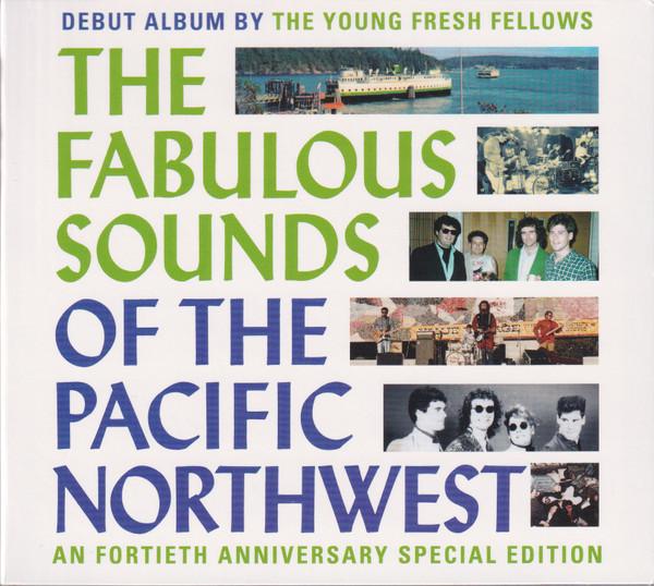Young Fresh Fellows - The Fabulous Sounds Of The Pacific Northwest