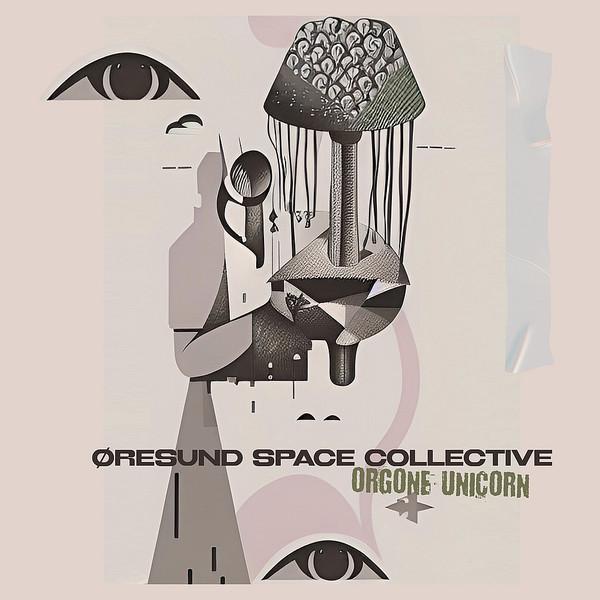 Øresund Space Collective - Orgone Unicorn
